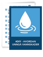 Forside til sjekkliste: #DIY - Unngå vannskader